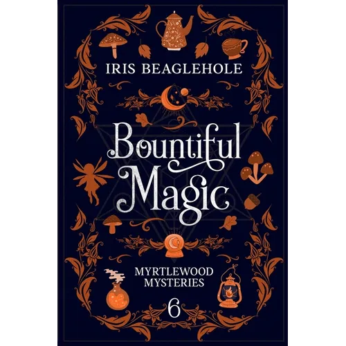Bountiful Magic: Myrtlewood Mysteries Book 6