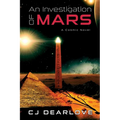 An Investigation of Mars: A Cosmic Novel