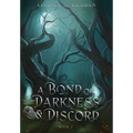 A Bond Of Darkness And Discord