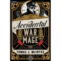 Accidental War Mage: A Steampunk Military Fantasy