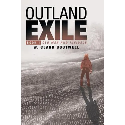 Outland Exile: Book 1 of Old Men and Infidels