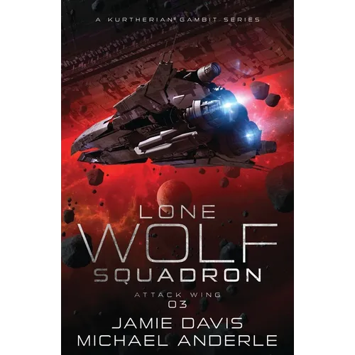 Attack Wing: Lone Wolf Squadron Book 3