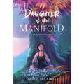 Daughter of the Manifold: A Manifold Arts story