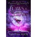 Claws & Cocktails: Midlife Paranormal Women's Fiction Fantasy