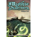 Mythic Delirium: Volume Two: an international anthology of prose and verse