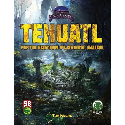 Tehuatl Player's Guide 5e