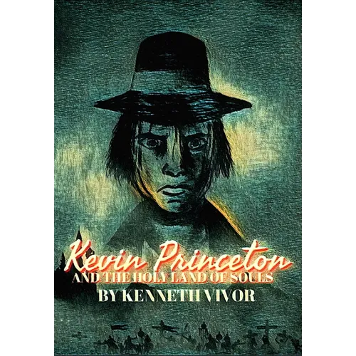 Kevin Princeton: And the Holy Land of Souls