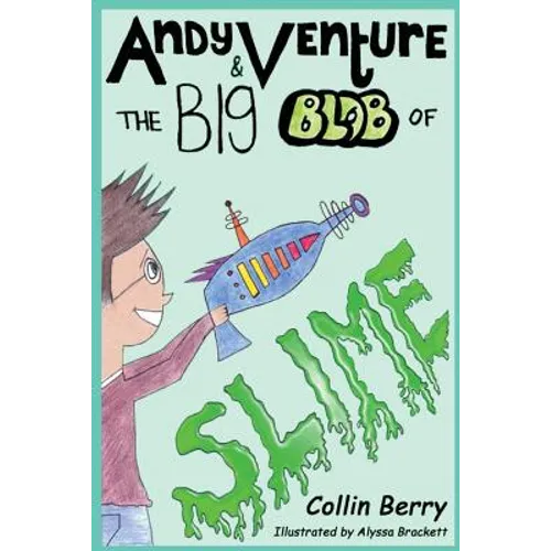 Andy Venture and the Big Blob of Slime