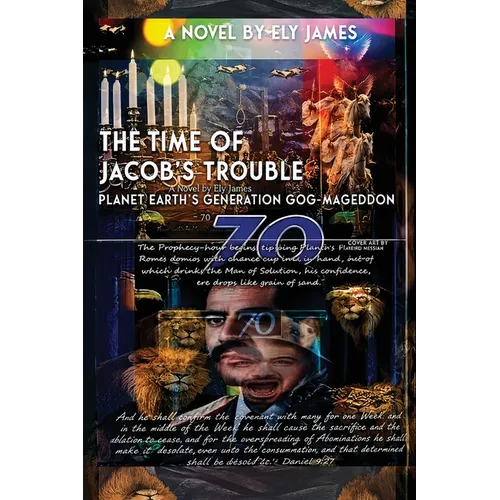 70, The Time of Jacob's Trouble - Planet Earth's Generation Gog-Mageddon!