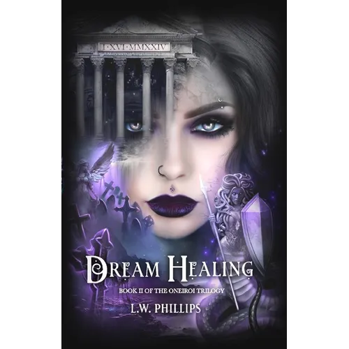 Dream Healing: Book II of the Oneiroi Trilogy