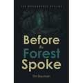 Before the Forest Spoke