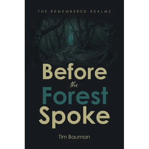 Before the Forest Spoke