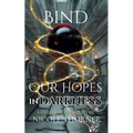 Bind Our Hopes in Darkness