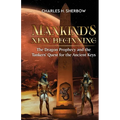 Mankind's New Beginning: The Dragon Prophecy and the Tankers' Quest for the Ancient Keys