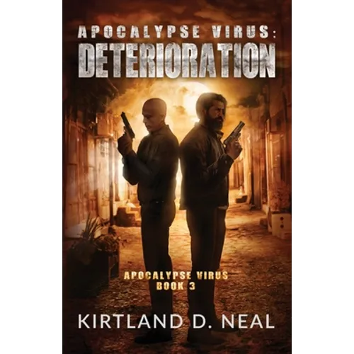 Apocalypse Virus Deterioration: Just when you thought it couldn't get any worse