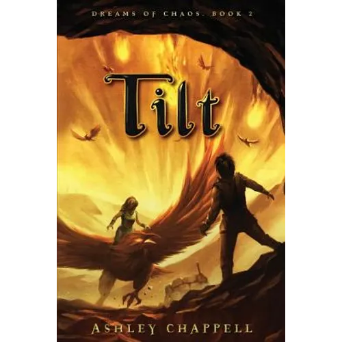 Tilt: Dreams of Chaos Book 2