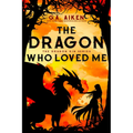 The Dragon Who Loved Me