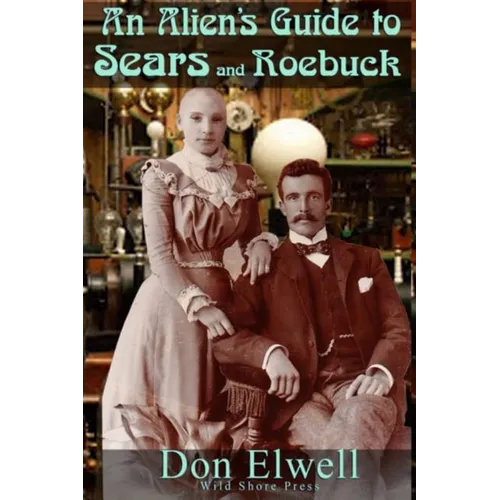 The Alien's Guide to Sears and Roebuck