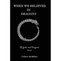 When We Believed in Dragons