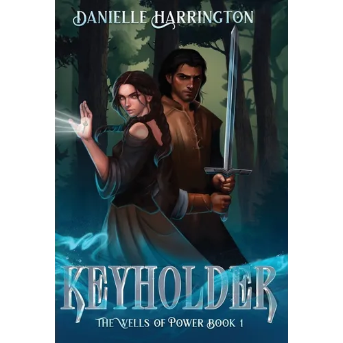 Keyholder: The Wells of Power Book 1