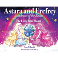 Astara and Erefrey, Goddesses of the Realm & The Little Blue Planet