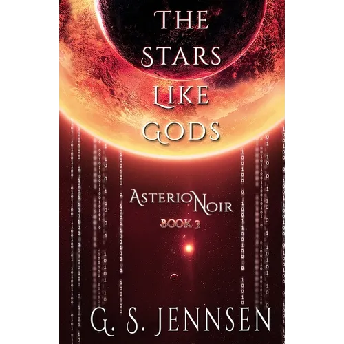 The Stars Like Gods: Asterion Noir Book 3