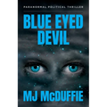 Blue Eyed Devil: Paranormal Political Thriller