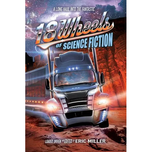 18 Wheels of Science Fiction: A Long Haul into the Fantastic