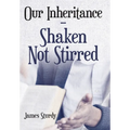 Our Inheritance - Shaken Not Stirred