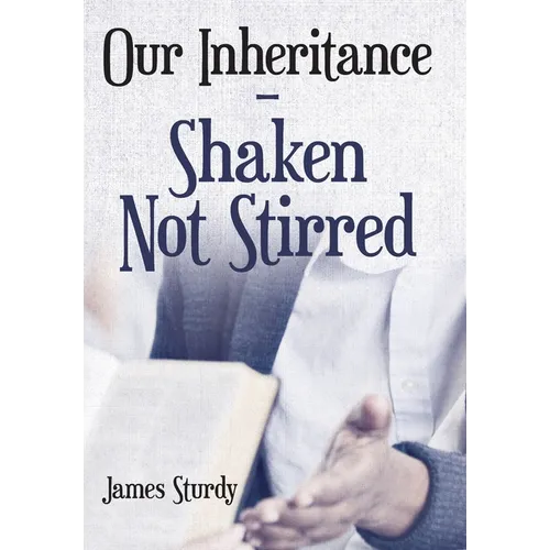 Our Inheritance - Shaken Not Stirred