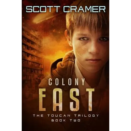 Colony East - The Toucan Trilogy - Book 2