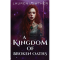 A Kingdom of Broken Oaths