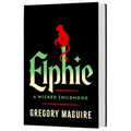 Elphie (Standard Edition): A Wicked Childhood