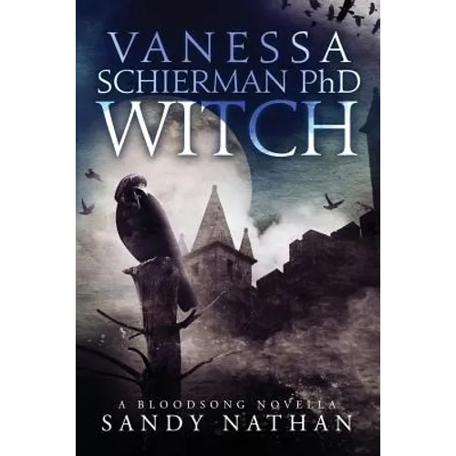 Vanessa Schierman PhD WITCH: A Bloodsong Novella