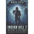 Indian HIll 7: Defeat's Victory: A Michael Talbot Adventure