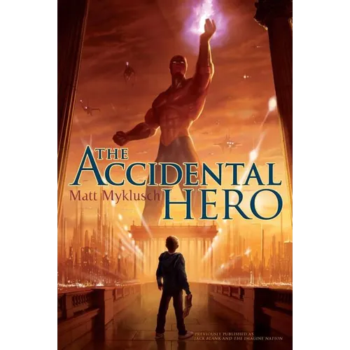 The Accidental Hero: Volume 1