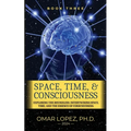 Space, Time, and Consciousness