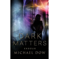Dark Matters: Exodus (Dark Matters Trilogy Book 3)