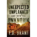 Unexpected Unplanned and into the Unknown