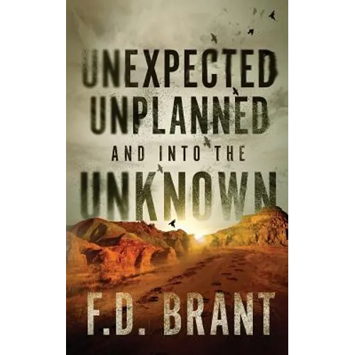 Unexpected Unplanned and into the Unknown