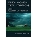 When Women Were Warriors Book II