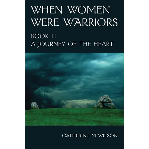When Women Were Warriors Book II