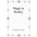 Magic in Reality: Fantastical Stories Where the Ordinary Meets the Magical
