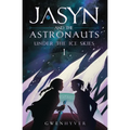Jasyn and the Astronauts: Under The Ice Skies