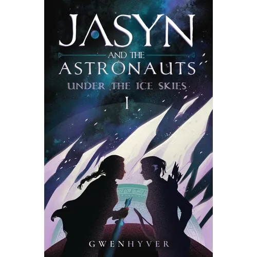 Jasyn and the Astronauts: Under The Ice Skies