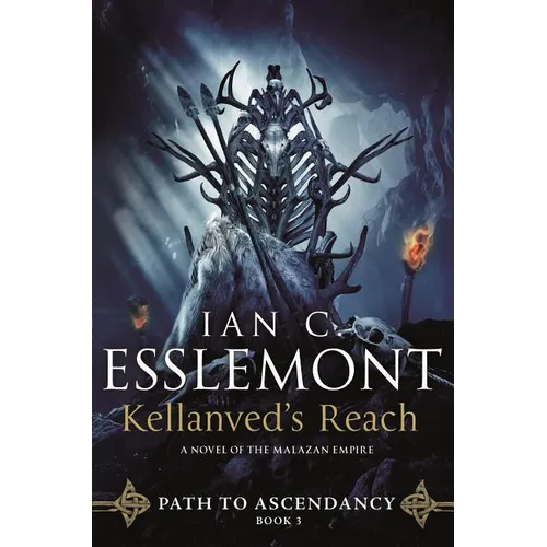 Kellanved's Reach: Path to Ascendancy, Book 3 (a Novel of the Malazan Empire)
