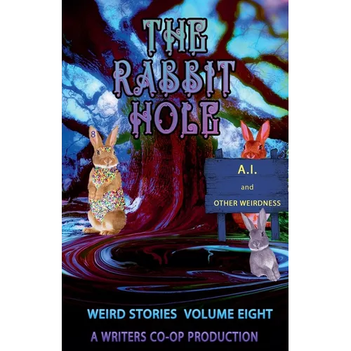 The Rabbit Hole AI and Other Weirdness
