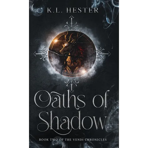 Oaths of Shadow: Book Two of the Vendi Chronicles