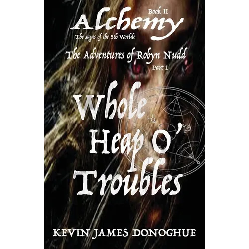 Whole Heap O' Trouble: The Adventures of Robyn Nudd Part I