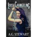 Loose Changeling: A Changeling Wars Novel